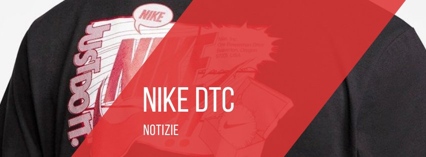 Nike è Sempre Più Un Brand DTC Direct To Consumer - M101